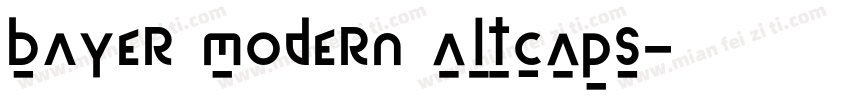 Bayer Modern ALTCAPS字体转换